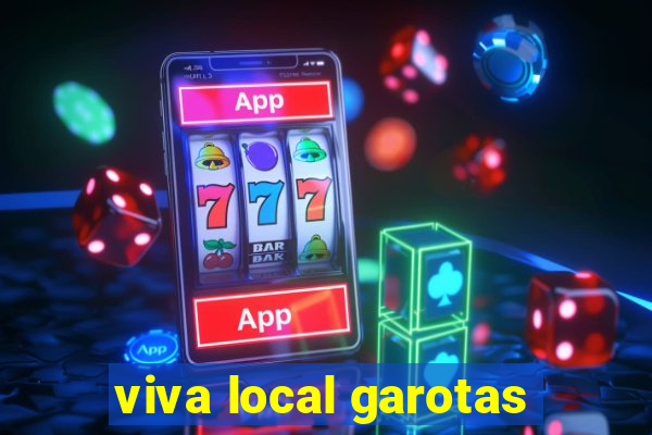 viva local garotas